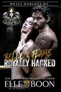 Royally Hacked Belle & Flame (Royal Harlots MC #1) by Elle Boon
