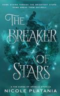 The Breaker of Stars by Nicole Platania