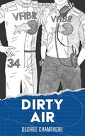 Dirty Air (Formation 1 Season #1) by Desiree Champagne