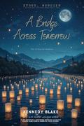 A Bridge Across Tomorrow by Kennedy Blake