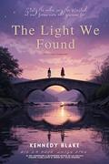 The Light We Found by Kennedy Blake