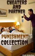 Cheaters And Partner Punishment Collection: A bundle of unfaithful wives getting punished anthology stories by Nicole Richarlison