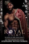 His Royal Enemy: Elite Alliance by Stephanie Nicole Norris