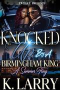 Knocked Up By A Birmingham King: A Summer Fling by K. Larry