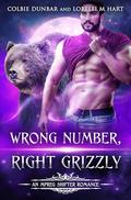 Wrong Number, Right Grizzly by Lorelei M. Hart, Colbie Dunbar