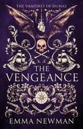 The Vengeance (The Vampires of Dumas #1) by Emma Newman