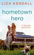 Hometown Hero (Silverlake Ranch #3) by Liza Kendall