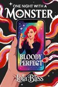 Bloody Perfect : A FF Short Vampire Romance: Finding Pleasure In Her Monthly Cycle by Lola Bliss