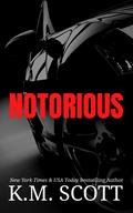Notorious by K.M. Scott
