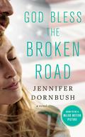 God Bless the Broken Road by Jennifer Graeser Dornbush