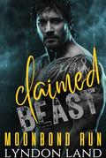 Claimed by the Beast: Dark MM Shifter Romance (Moonbond Run #11) by Lyndon Land