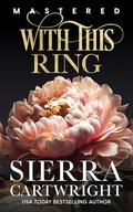 With This Ring (Mastered #7) by Sierra Cartwright