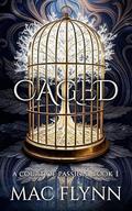 Caged: Fae Fantasy Romance (A Court of Passion #1) by Mac Flynn