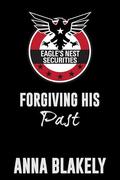 Forgiving His Past by Anna Blakely