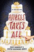 Heiress Takes All (Heiress Heists #1) by Austin Siegemund-Broka