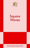Square Waves (Big Fan #2) by Alexandra Romanoff