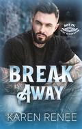 Break Away (Riot MC Next Generation #2) by Karen Renee