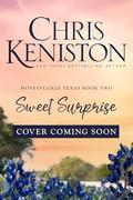 Sweet Surprise (Honeysuckle, Texas #2) by Chris Keniston
