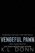 Vengeful Pawn (Adair Legacy #6) by K.L. Donn