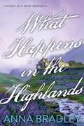 What Happens in the Highlands (Cairncross Castle #1) by Anna Bradley