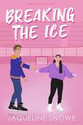 Breaking the Ice (Central State Hockey #3) by Jaqueline Snowe
