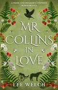 Mr Collins in Love by Lee Welch