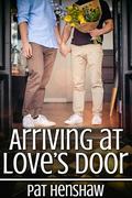 Arriving at Love's Door by Pat Henshaw