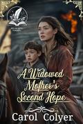 A Widowed Mother's Second Hope: A Historical Western Romance Novel by Carol Colyer