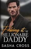 Faking it with the Billionaire Daddy by Sasha Cross