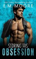 Scoring His Obsession (Gridiron Gods #1) by E.M. Moore