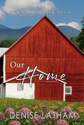 Our Home: Windsor Peak Book 6 by Denise Latham