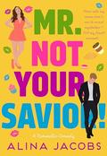 Mr. Not Your Savior! (The Seattle Svenssons #2) by Alina Jacobs