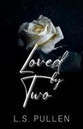 Loved by Two by L.S. Pullen
