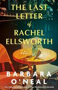 The Last Letter of Rachel Ellsworth by Barbara O'Neal