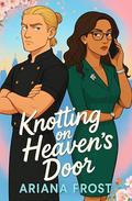 Knotting on Heaven’s Door (Blue Springs #2) by Ariana Frost