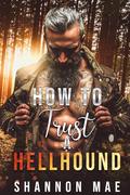 How to Trust a Hellhound by Shannon Mae