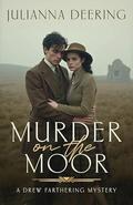 Murder on the Moor (Drew Farthering Mystery #5) by Julianna Deering