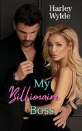 My Billionaire Boss by Harley Wylde
