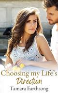 Choosing My Life's Direction (Love's Landing book #3) by Tamara Earthsong