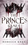 The Prince's Games Duology: A Dystopian Games Romantasy by Rebecca Grey