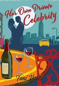Her Own Private Celebrity: A Standalone Young Adult Romance by Tani Hanes