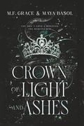 Crown of Light and Ashes by Maya Basol, M.F Grace