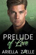 Prelude of Love: An MMM Rock Star Romance (Harmony of Hearts #6) by Ariella Zoelle