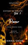 Power (Sisters of Wrath #3) by Sienna Snow