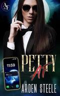Petty AF (At First #1) by Arden Steele