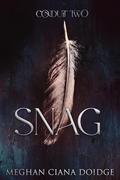 Snag (Conduit #2) by Meghan Ciana Doidge