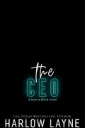 The CEO (Love is Blind #6) by Harlow Layne