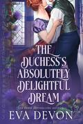 The Duchess's Absolutely Delightful Dream (The Notorious Briarwoods #14) by Eva Devon