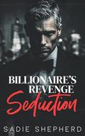 Billionaire's Revenge Seduction: An Age Gap Enemies to Lovers Romance by Sadie Shepherd