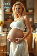 Lisa's Labour 2. by Zephyr Author